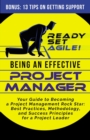 Being an Effective Project Manager : Your Guide to Becoming a Project Management Rock Star: Best Practices, Methodology, and Success Principles for a Project Leader - Book