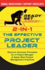 2-in-1 the Effective Project Leader : Discover Success Principles for a Project Manager & Apply Best Project Management Practices - Book