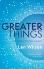 Greater Things : The Work of the New Creation - Book