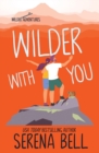 Wilder With You : A Steamy Small Town Romantic Comedy - Book