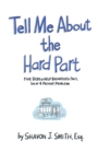 Tell Me About the Hard Part : Five Steps to Help Businesses Face, Solve & Prevent Problems - eBook