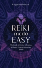 Reiki Made Easy : The Book Of Positive Vibrations & Master Healing Attunement Secrets - Book