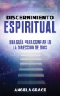 Discernimiento Espiritual : Una guia para confiar en la direccion de Dios - Book