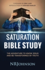 Saturation Bible Study : the adventure to know Jesus and be transformed by truth - Book