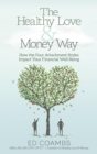 The Healthy Love and Money Way : How the Four Attachment Styles Impact Your Financial Well-Being - eBook