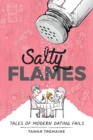 Salty Flames : Tales of Modern Dating Fails - Book