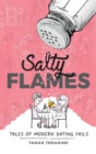 Salty Flames : Tales of Modern Dating Fails - Book