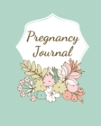Pregnancy Journal : Pregnancy Log Book For First Time Moms, Baby Shower Gift Keepsake For Expecting Mothers, Record Milestones and Memories, Daily Nutrition, Doctor Appointments, Bump To Baby - Book
