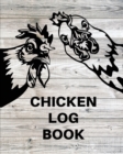 Chicken Record Keeping Log Book : Chicken Hatching Organizer, Flock Health Log and Management Journal, Incubating Notebook, Egg Turning Schedule, Backyard Birder, Chicken Lover Gift - Book
