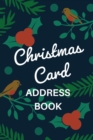 Christmas Card Address Book : Holiday Card Organizer Tracker For Cards Sent and Received, Christmas Gift List Organizer, Mailing Logbook, Card Supply Checklist - Book