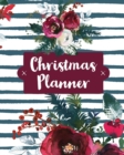 Christmas Planner : Holiday Organizer For Shopping, Budget, Meal Planning, Christmas Cards, Baking, And Family Traditions - Book