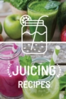 Juicing Recipe Book : Write-In Smoothie and Juice Recipe Book, Cleanse And Detox Log Book, Blank Book For Green Juicing Health And Vitality - Book