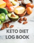 Keto Diet Log Book : Ketogenic Diet Planner, Weight Loss Food Tracker Notebook, 90 Day Macros Counter, Low Carb, Keto Journal - Book