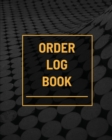 Order Log Book : Small Business Sales Tracker, Customer Order Form Book, Record Daily Sales For Online And Retail Stores, Product Purchase Book - Book