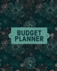Budget Planner Notebook : Monthly And Weekly Expense Tracker, Personal Finance, Bill Organizer, Budget Management - Book