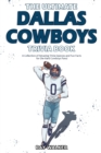 The Ultimate Dallas Cowboys Trivia Book : A Collection of Amazing Trivia Quizzes and Fun Facts for Die-Hard Cowboys Fans! - Book