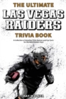 The Ultimate Las Vegas Raiders Trivia Book : A Collection of Amazing Trivia Quizzes and Fun Facts for Die-Hard Raiders Fans! - Book