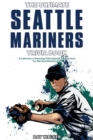The Ultimate Seattle Mariners Trivia Book : A Collection of Amazing Trivia Quizzes and Fun Facts for Die-Hard Mariners Fans! - Book