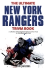 The Ultimate New York Rangers Trivia Book : A Collection of Amazing Trivia Quizzes and Fun Facts for Die-Hard Rangers Fans! - Book