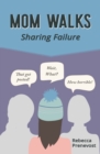 Mom Walks : Sharing Failure - Book