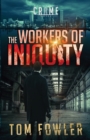 The Workers of Iniquity : A C.T. Ferguson Crime Novel - Book