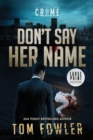 Don't Say Her Name : A C.T. Ferguson Crime Novel - Book