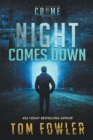 Night Comes Down : A C.T. Ferguson Crime Novel - Book