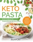 Keto Pasta Kochbuch : Hausgemachte Low Carb-Pasta & NudeIn - Book