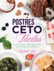 Postres Compilacion Ceto Faciles : Dos Anos de Postres, Bocadillos y Bombas de Grasa Bajos en Carbohidratos - Book