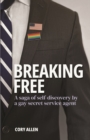 Breaking Free : A saga of self-discovery by a gay Secret Service agent - Book