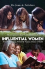 Influential Women : Women Of Destiny, Women Of Purpose, Women Of Faith - Book