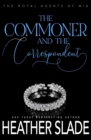 The Commoner and the Correspondent : A sexy British spy enemies-to-lovers romance - Book