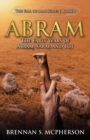 Abram : The Early Years of Abram, Sarai, and Lot: The - Book