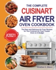 The Complete Cuisinart Air Fryer Oven Cookbook - Book