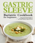 The Gastric Sleeve Bariatric Cookbook for Beginners - Book