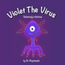 Violet The Virus : Sickeningly infectious - Book