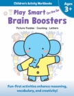 Play Smart On the Go Brain Boosters Ages 3+ : Picture Puzzles, Counting, Letters - Book