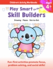 Play Smart On the Go Skill Builders 4+ : Drawing, Mazes, Dot-to-Dot - Book