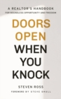 Doors Open When You Knock : A Realtor's Handbook for Boundless Opportunity and Freedom - Book