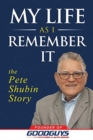My Life as I Remember It : The Pete Shubin Story - Book