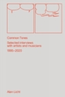Common Tones : Selected Interviews with Artists and Musicians 1995-2020 - Book