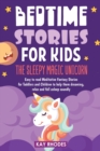 Bedtime Stories for Kids : The Sleepy magic Unicorn Easy to read Meditative Fantasy Stories for Toddlers and Children to help them dreaming, relax and fall asleep soundly - Book