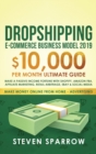 Dropshipping E-commerce Business Model 2019 : $10,000/month Ultimate Guide - Make a Passive Income Fortune with Shopify, Amazon FBA, Affiliate marketing, Retail Arbitrage, Ebay and Social Media - Book