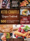 Keto Chaffle Recipes Cookbook #2020 : 500: 500 Quick & Easy, Mouth-watering, Low-Carb Waffles to Lose Weight with taste and maintain your Ketogenic Diet - Book