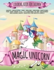 The Magic Unicorn Coloring book for Children : Happy, beautiful and smiling Unicorn Sketches for Kids from 3-8 / 6-8 waiting to be coloured including happy Quotes for Boys & Girls - Book