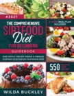 The Comprehensive Sirtfood Diet Guidebook : Shed Weight, Burn Fat, Prevent Disease & Energize Your Body By Activating Your Skinny Gene 550 QUICK & EASY RECIPES + 4-Week Meal Plan - Book