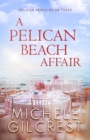 A Pelican Beach Affair (Pelican Beach Series Book 3) - Book