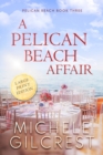 A Pelican Beach Affair LARGE PRINT EDITION (Pelican Beach Book 3) - Book