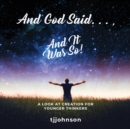 And God Said. . ., And It Was So! : A Look at Creation For Younger Thinkers - Book