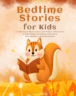 Bedtime Stories for Kids : A Collection of Short Stories with Positive Affirmations to Help Children & Toddlers Fall Asleep Fast and Have a Beautiful Dreams - Book
